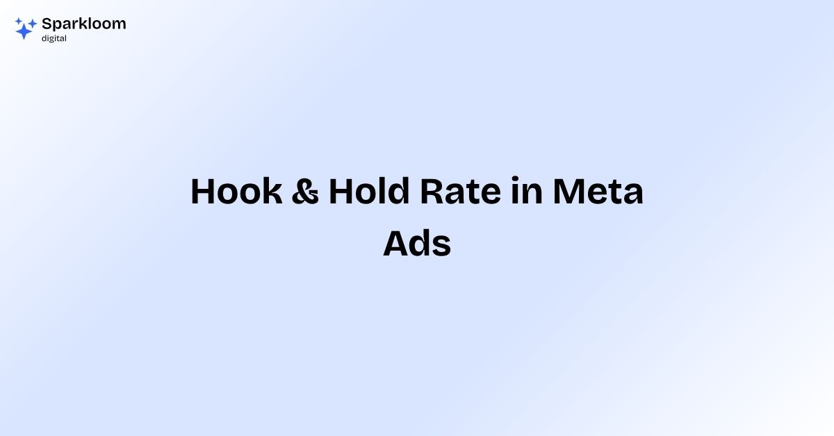 Hook & Hold Rate in Meta Ads